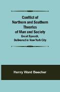 Conflict of Northern and Southern Theories of Man and Society, Great Speech, Delivered in New York City