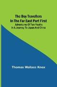 The Boy Travellers in the Far East Part First, Adventures of Two Youths in a Journey to Japan and China