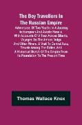 The Boy Travellers in The Russian Empire, Adventures of Two Youths in a Journey in European and Asiatic Russia, with Accounts of a Tour across Siberia, Voyages on the Amoor, Volga, and Other Rivers, a Visit to Central Asia, Travels among the Exiles, and a