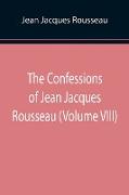 The Confessions of Jean Jacques Rousseau (Volume VIII)