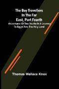 The Boy Travellers in the Far East, Part Fourth, Adventures of Two Youths in a Journey to Egypt and the Holy Land