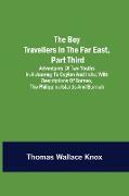 The Boy Travellers in the Far East, Part Third, Adventures of Two Youths in a Journey to Ceylon and India, With Descriptions of Borneo, the Philippine Islands and Burmah