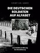 Die deutschen Soldaten auf Alfaset