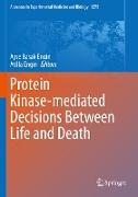 Protein Kinase-mediated Decisions Between Life and Death