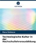 Technologische Kultur in der Hochschullehrerausbildung