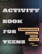 Activity Book For Teens, Crosswords, Sudoku,Maze, Puzzle and More!