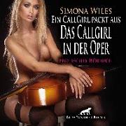 Ein CallGirl packt aus - Das Callgirl in der Oper | Erotik Audio Story | Erotisches Hörbuch Audio CD