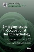 Emerging Issues in Occupational Health Psychology