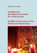 Buddhistische Nur-Bewusstsein Lehre für Praktizierende / Buddhist Consciousness-Only Doctrine for Practitioners