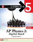 5 Steps to a 5: AP Physics 2: Algebra-Based 2023