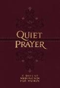 Quiet Prayer: 31 Days of Meditation for Women