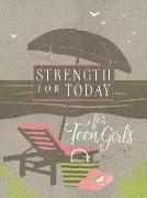 Strength for Today for Teen Girls: 365 Devotions