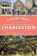 A History Lover's Guide to Charleston