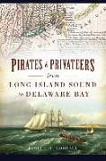 Pirates & Privateers from Long Island Sound to Delaware Bay