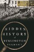 Hidden History of Burlington, Vermont