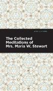 The Collected Meditations of Mrs. Maria W. Stewart