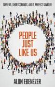 People Just Like Us: Sinners, Shortcomings, and a Perfect Saviour
