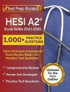 HESI A2 Study Guide 2021-2022: HESI Admission Assessment Exam Review Book with Practice Test Questions [Updated for the New Outline]