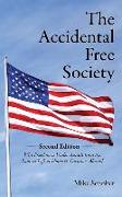 The Accidental Free Society: Why Freedom is Under Assault from the Radical Left at Home & Dictators Abroad