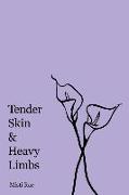 Tender Skin & Heavy Limbs