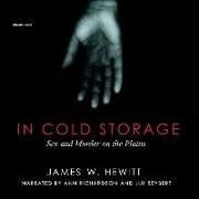 In Cold Storage: Sex and Murder on the Plains