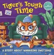 Tiger's Tough Time: A Story about Managing Emotions