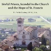 Sinful Priests, Scandal in the Church and the Hope of St. Francis