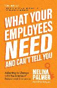 What Your Employees Need and Can't Tell You