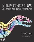 X-Ray Dinosaurs and Other Prehistoric Creatures