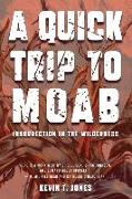 A Quick Trip to Moab: Insurrection in the Wilderness: Insurrection in the Wilderness