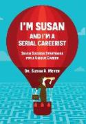 I'm Susan and I'm a Serial Careerist