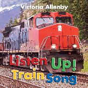 Listen Up! Train Song