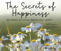 365 Secrets of Happiness: Do More of What Makes You Happy