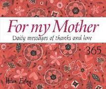 365 for My Mother: Daily Messages of Thanks and Love