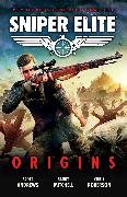 Sniper Elite: Origins - Three Original Stories Set in the World of the Hit Video Game
