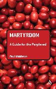 Martyrdom: A Guide for the Perplexed