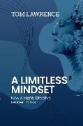 A Limitless Mindset: How A Highly Effective Leader Thinks