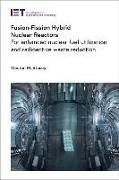 Fusion-Fission Hybrid Nuclear Reactors: For Enhanced Nuclear Fuel Utilization and Radioactive Waste Reduction