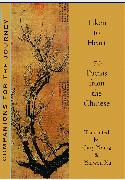 Taken to Heart: 70 poems from the Chinese