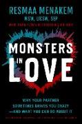 Monsters in Love: Why Your Partner Sometimes Drives You Crazy--And What You Can Do about It