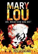 Mary Lou: Oh, What Did She Do?