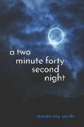 A Two Minute Forty Second Night