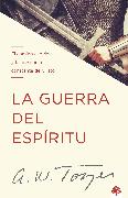 La Guerra del Espíritu: El Camino Espiritual Y La Presencia Constante de Cristo / The Warfare of the Spirit