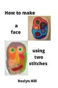 How to make a face using two stitches