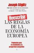 Reescribir Las Reglas de la Economía Europea: Propuestas Para El Crecimiento Y La Prosperidad Compartida