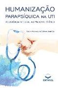 Humanização Parapsíquica na UTI: Assistência Integral ao Pa