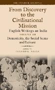 Domesticity, the Social Scene and Leisure: From Discovery to the Civilizational Mission: English Writings on India, the Imperial Archive, Volume 3