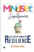Mindset is a Superpower!: The Superpower of Resilience