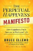 The Perpetual Happiness Manifesto