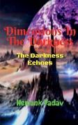 Dimensions In The Darkness